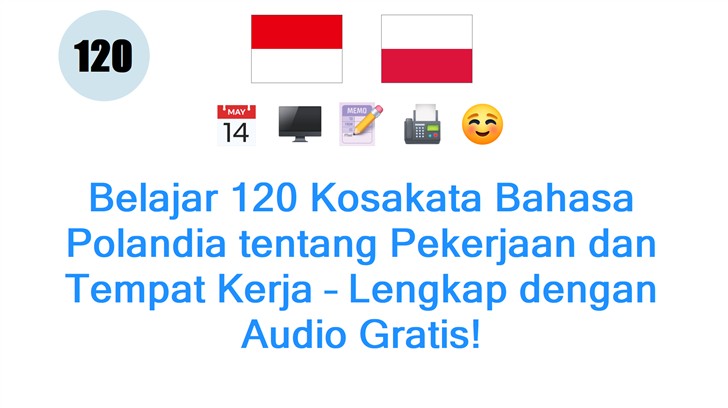 Belajar 120 Kosakata Bahasa Polandia tentang Pekerjaan dan Tempat Kerja – Lengkap dengan Audio Gratis!